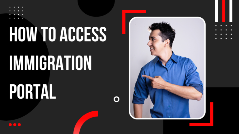 Immigration Portal login -Access Immigration portal